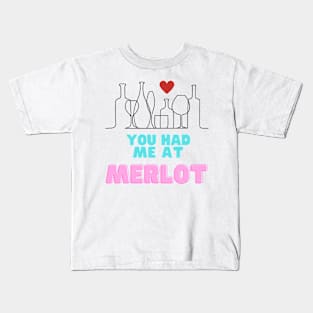 You had me at Merlot Kids T-Shirt